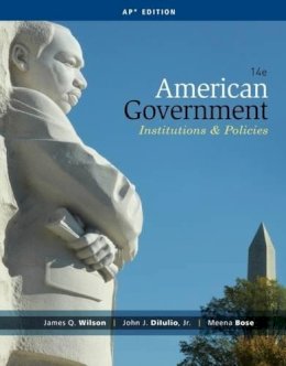 Diiulio, John J., Jr.; Wilson, James; Bose, Meena - American Government: Institutions and Policies - 9781285195100 - V9781285195100