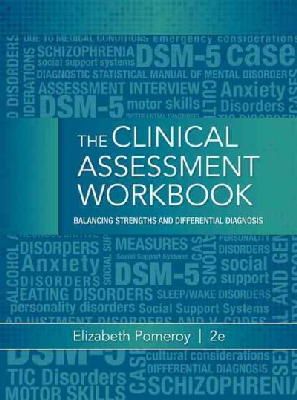 Elizabeth Pomeroy - Clinical Assessment Workbook: Balancing Strengths and Differential Diagnosis - 9781285748887 - V9781285748887