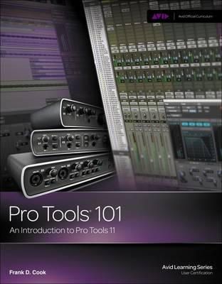 Frank Cook - Pro Tools 101: An Introduction to Pro Tools 11 (with DVD) - 9781285774848 - V9781285774848