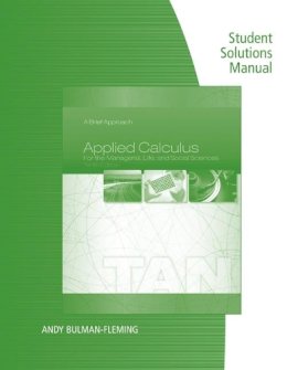 Soo T. Tan - Student Solutions Manual for Tan's Applied Calculus for the Managerial, Life, and Social Sciences: A Brief Approach, 10th - 9781285854953 - V9781285854953