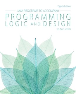 Jo Ann Smith - Java(TM) Programs to Accompany for Programming Logic and Design - 9781285867403 - V9781285867403