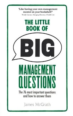 James McGrath - Little Book of Big Management Questions, The: The 76 most important questions and how to answer them - 9781292013602 - V9781292013602