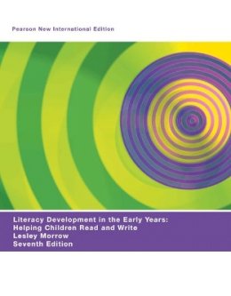 Lesley Morrow - Literacy Development in the Early Years: Helping Children Read and Write: Pearson New International Edition - 9781292020099 - V9781292020099