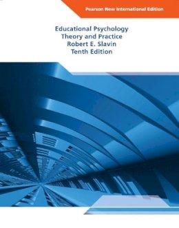 Robert Slavin - Educational Psychology: Theory and Practice: Pearson New International Edition - 9781292020730 - V9781292020730