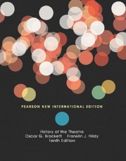 Oscar Brockett - History of the Theatre: Pearson New International Edition - 9781292025155 - V9781292025155