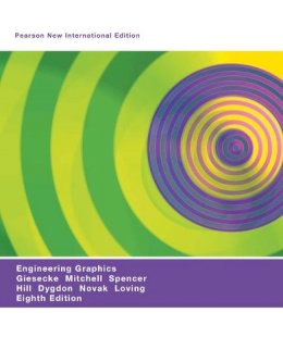 Mitchell, Alva E.; Giesecke, Frederick E.; Spencer, Henry C.; Hill, Ivan Leroy; Dygdon, John Thomas; Loving, Robert Olin; Novak, James E. - Engineering Graphics - 9781292026176 - V9781292026176