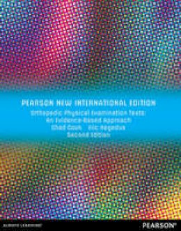 Chad Cook - Orthopedic Physical Examination Tests: Pearson New International Edition: An Evidence-Based Approach - 9781292027968 - V9781292027968