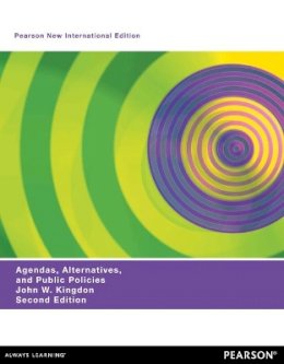 John Kingdon - Agendas, Alternatives, and Public Policies (with an Epilogue on Health Care), Updated Edition: Pearson New International Edition - 9781292039206 - V9781292039206