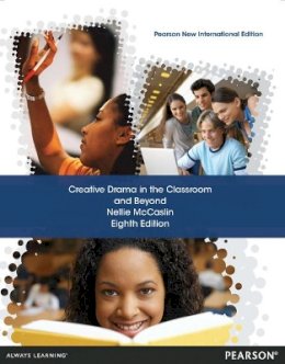 Nellie McCaslin - Creative Drama in the Classroom and Beyond: Pearson New International Edition - 9781292042800 - V9781292042800