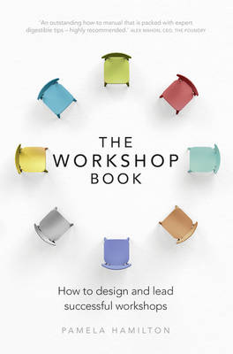 Pamela A. Hamilton - The Workshop Book: How to design and lead successful workshops - 9781292119700 - V9781292119700