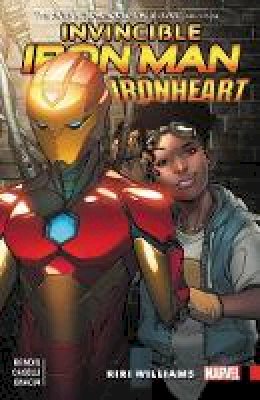 Brian Michael Bendis - Invincible Iron Man: Ironheart Vol. 1 - Riri Williams (Invincible Iron Man: Ironheart, 1) - 9781302906726 - 9781302906726