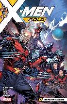 Marc Guggenheim - X-Men Gold Vol. 3: The Negative Zone War (X-men, 4) - 9781302909741 - 9781302909741