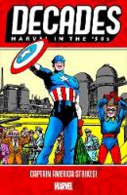 Marvel Comics - Decades: Marvel In The 50s - Captain America Strikes - 9781302916596 - 9781302916596