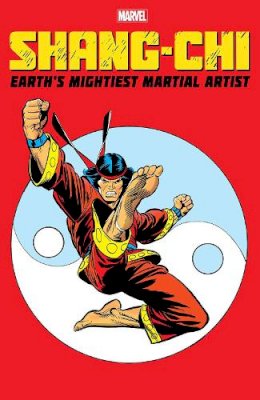 Scott Lobdell , Ben Raab , Dan Slott - Shang-Chi: Earth's Mightiest Martial Artist - 9781302925277 - 9781302925277