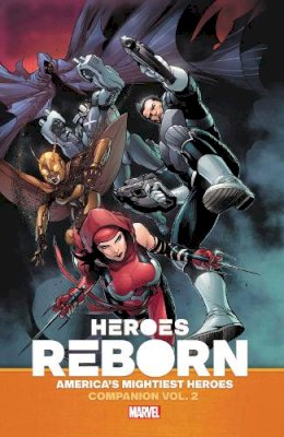 Paul Grist Ethan Sacks - Heroes Reborn: Earth's Mightiest Heroes Companion Vol. 2 (Heroes Reborn America's Mightiest Heroes Companion, 2) - 9781302931148 - 9781302931148