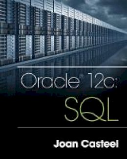 Joan Casteel - Oracle 12c: SQL - 9781305251038 - V9781305251038