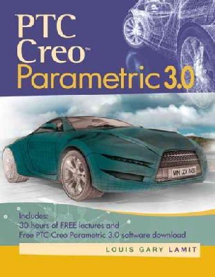 Louis Lamit - PTC Creo? Parametric 3.0 - 9781305253186 - V9781305253186