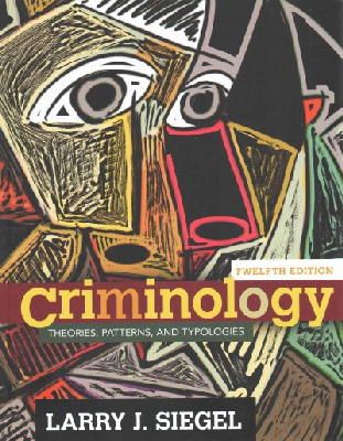 Larry Siegel - Criminology: Theories, Patterns, and Typologies - 9781305261099 - V9781305261099