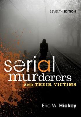 Eric W. Hickey - Serial Murderers and Their Victims - 9781305261693 - V9781305261693