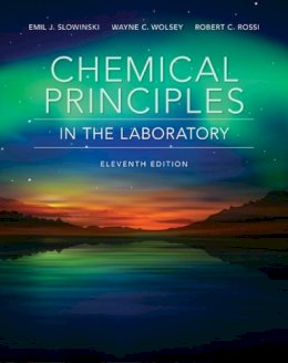 Slowinski, Emil J.; Wolsey, Wayne C.; Rossi, Robert - Chemical Principles in the Laboratory - 9781305264434 - V9781305264434