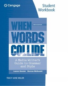 Kessler, Lauren; McDonald, Duncan - Student Workbook for Kessler/McDonald's When Words Collide, 9th: A Media Writer's Guide to Grammar and Style - 9781305411067 - V9781305411067