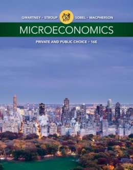 Stroup, Richard; Sobel, Russell S.; Macpherson, David; Gwartney, James D. - Microeconomics: Private and Public Choice - 9781305506893 - V9781305506893