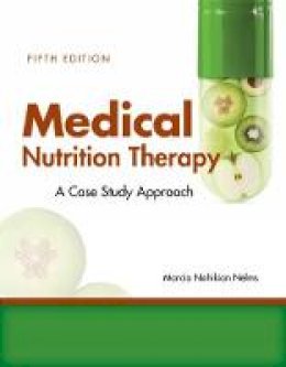 Marcia Nelms - Medical Nutrition Therapy: A Case-Study Approach - 9781305628663 - V9781305628663