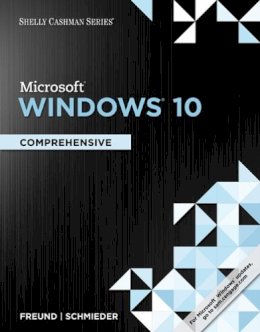 Hoisington, Corinne; Schmieder, Eric; Freund, Steven; Enger, Raymond - Shelly Cashman Series Microsoft®Windows 10: Comprehensive - 9781305656741 - V9781305656741