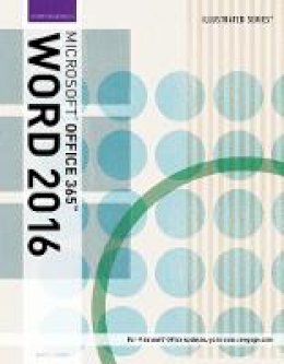 Carol Cram - Illustrated Microsoft (R) Office 365 & Word 2016: Comprehensive - 9781305878303 - V9781305878303