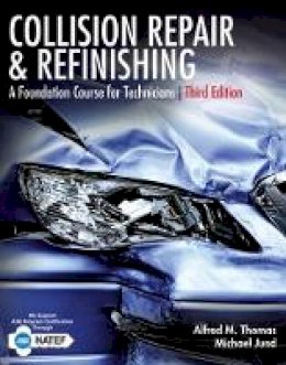 Alfred Thomas - Collision Repair and Refinishing: A Foundation Course for Technicians - 9781305949942 - V9781305949942