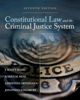 J. Harr - Constitutional Law and the Criminal Justice System - 9781305966468 - V9781305966468