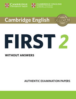   - FCE Practice Tests: Cambridge English First 2 Student´s Book without answers: Authentic Examination Papers - 9781316502983 - V9781316502983