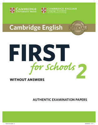   - FCE Practice Tests: Cambridge English First for Schools 2 Student´s Book without answers: Authentic Examination Papers - 9781316503515 - V9781316503515
