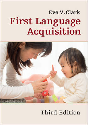 Eve V. Clark - First Language Acquisition - 9781316507605 - V9781316507605