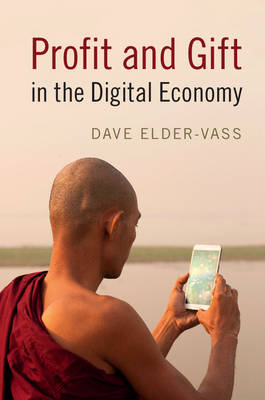 Dave Elder-Vass - Profit and Gift in the Digital Economy - 9781316509388 - V9781316509388