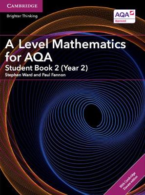 Stephen Ward - AS/A Level Mathematics for AQA: A Level Mathematics for AQA Student Book 2 (Year 2) with Cambridge Elevate Edition (2 Years) - 9781316644690 - V9781316644690