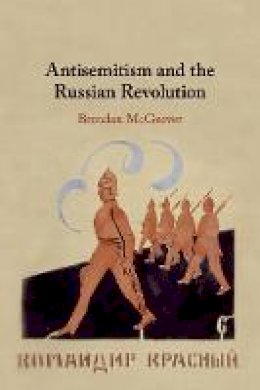 Brendan McGeever - Antisemitism and the Russian Revolution - 9781316647165 - 9781316647165