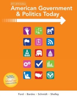 Ford, Lynne; Shelley, Mack; Schmidt, Steffen; Bardes, Barbara - American Government and Politics Today, 2017-2018 Edition - 9781337093224 - V9781337093224