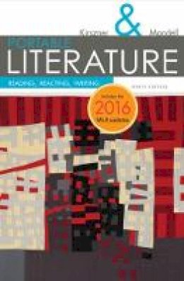 Laurie Kirszner - PORTABLE Literature: Reading, Reacting, Writing, 2016 MLA Update - 9781337281010 - V9781337281010