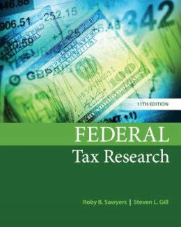 Sawyers, Roby; Gill, Steven - Federal Tax Research - 9781337282987 - V9781337282987