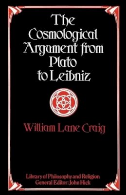 William Lane Craig - The Cosmological Argument from Plato to Leibniz - 9781349049950 - V9781349049950