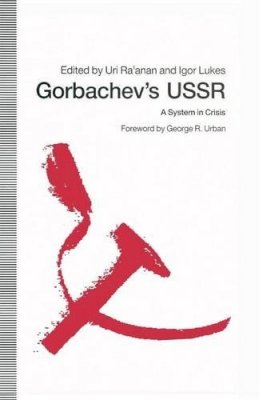 Uri Ra´anan - Gorbachev’s USSR: A System in Crisis - 9781349117079 - V9781349117079