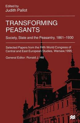 Judith Pallot (Ed.) - Transforming Peasants: Society, State and the Peasantry, 1861-1930 - 9781349265282 - V9781349265282