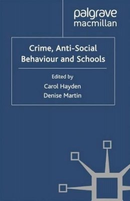 Hayden  C. - Crime, Anti-Social Behaviour and Schools - 9781349317646 - V9781349317646