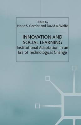M. Gertler - Innovation and Social Learning: Institutional Adaptation in an Era of Technological Change - 9781349412877 - V9781349412877