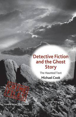 M. Cook - Detective Fiction and the Ghost Story: The Haunted Text - 9781349451654 - V9781349451654