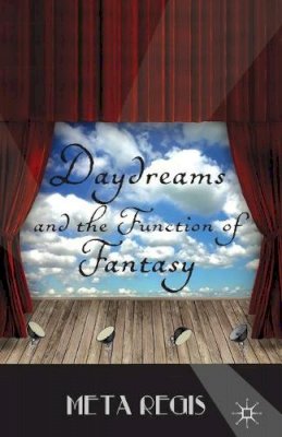 M. Regis - Daydreams and the Function of Fantasy - 9781349453269 - V9781349453269