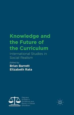 B. Barrett (Ed.) - Knowledge and the Future of the Curriculum: International Studies in Social Realism - 9781349491797 - V9781349491797