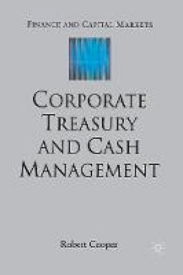 R. Cooper - Corporate Treasury and Cash Management - 9781349512690 - V9781349512690