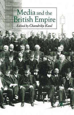 Chandrika Kaul (Ed.) - Media and the British Empire - 9781349525225 - V9781349525225